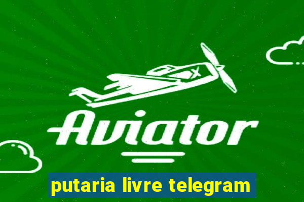 putaria livre telegram